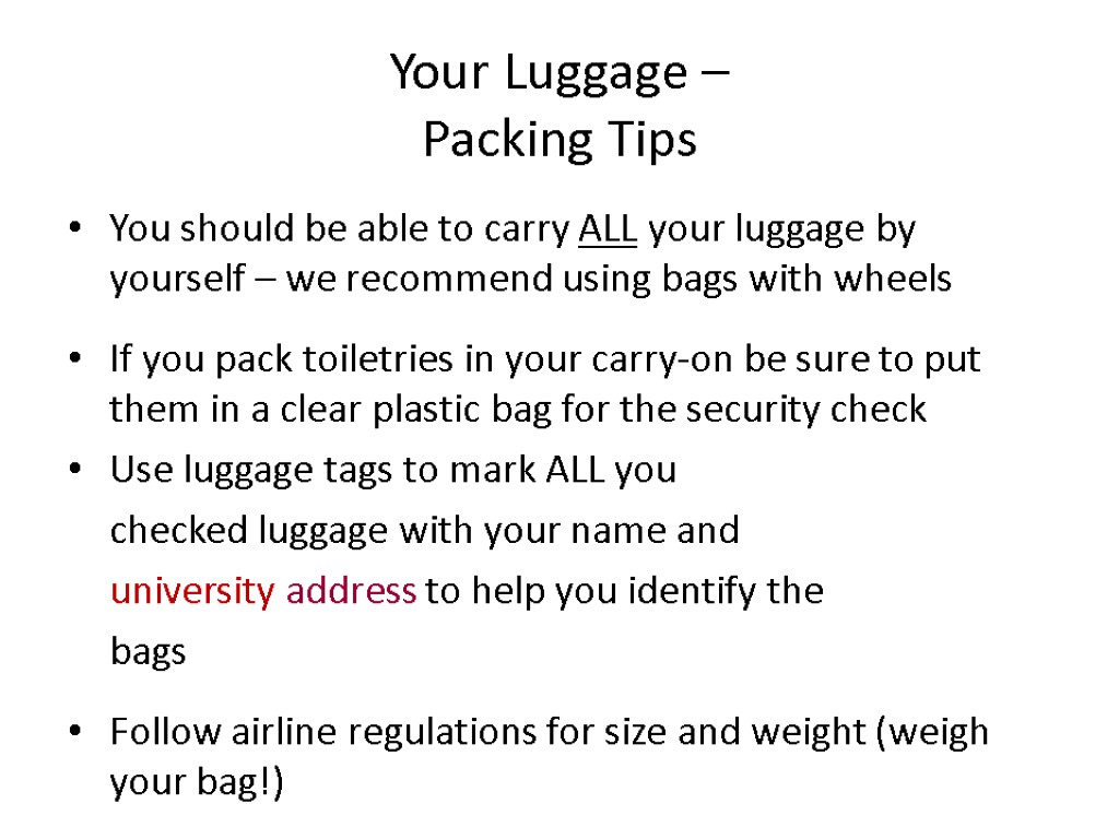 Your Luggage – Packing Tips You should be able to carry ALL your luggage
